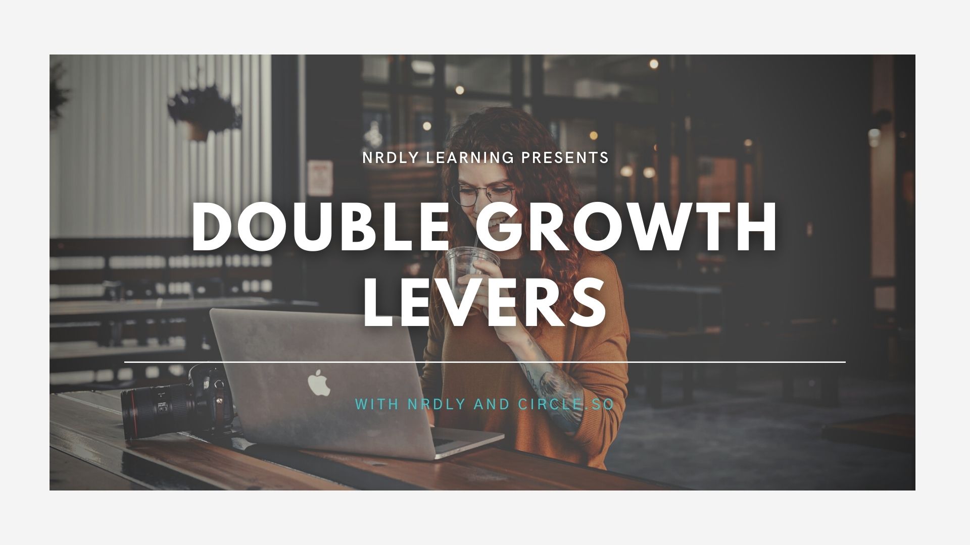 Double Growth Levers